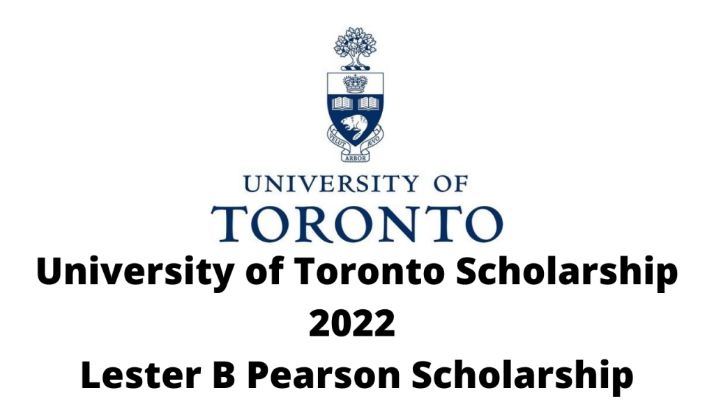 Scholarship Program At University Of Toronto-Lester B. Pearson 2022/2023