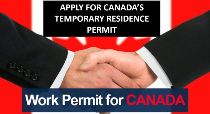 Apply for Canada’s Temporary Residence