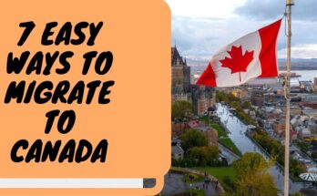 Migrate To Canada with this 7 Easy Ways