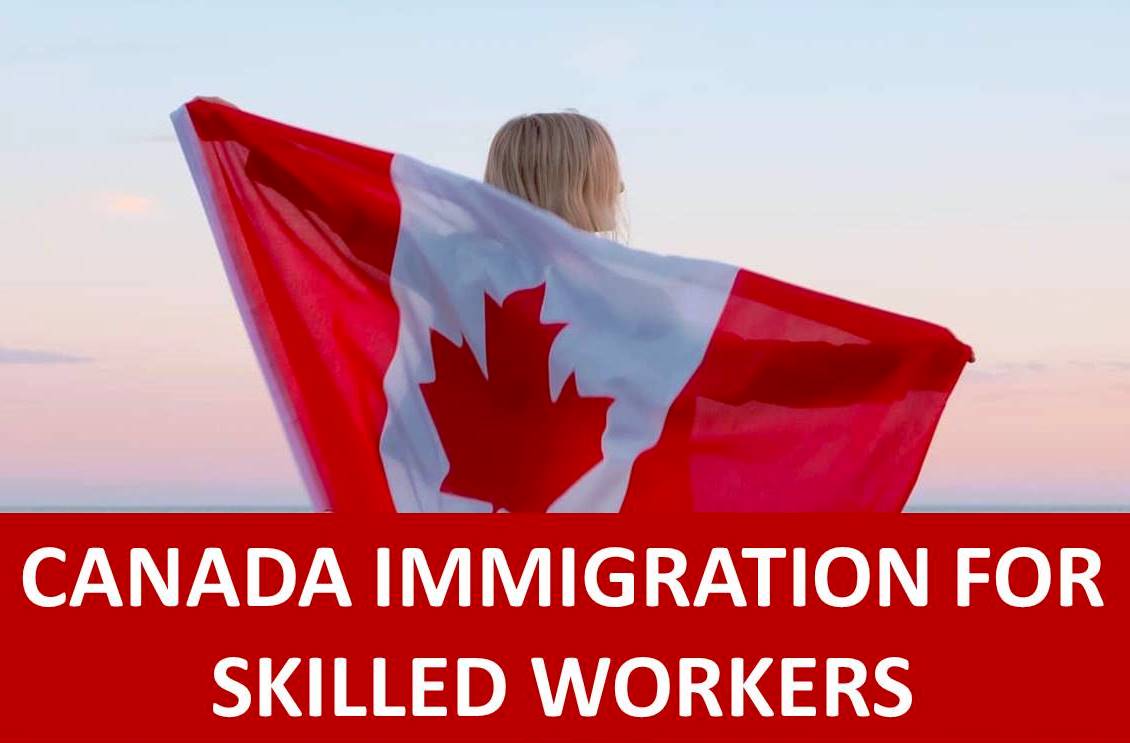 Canada Immigration for Skilled Workers